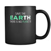 Ecology Save the Earth there is no planet B 11oz Black Mug-Drinkware-Teelime | shirts-hoodies-mugs