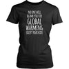 Ecology T Shirt - No One Will Blame You For Global Warming Except Your Kids-T-shirt-Teelime | shirts-hoodies-mugs