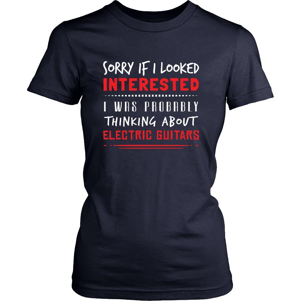 Electric Guitars Shirt - Sorry If I Looked Interested, I think about Electric Guitars - Music Instrument Gift-T-shirt-Teelime | shirts-hoodies-mugs