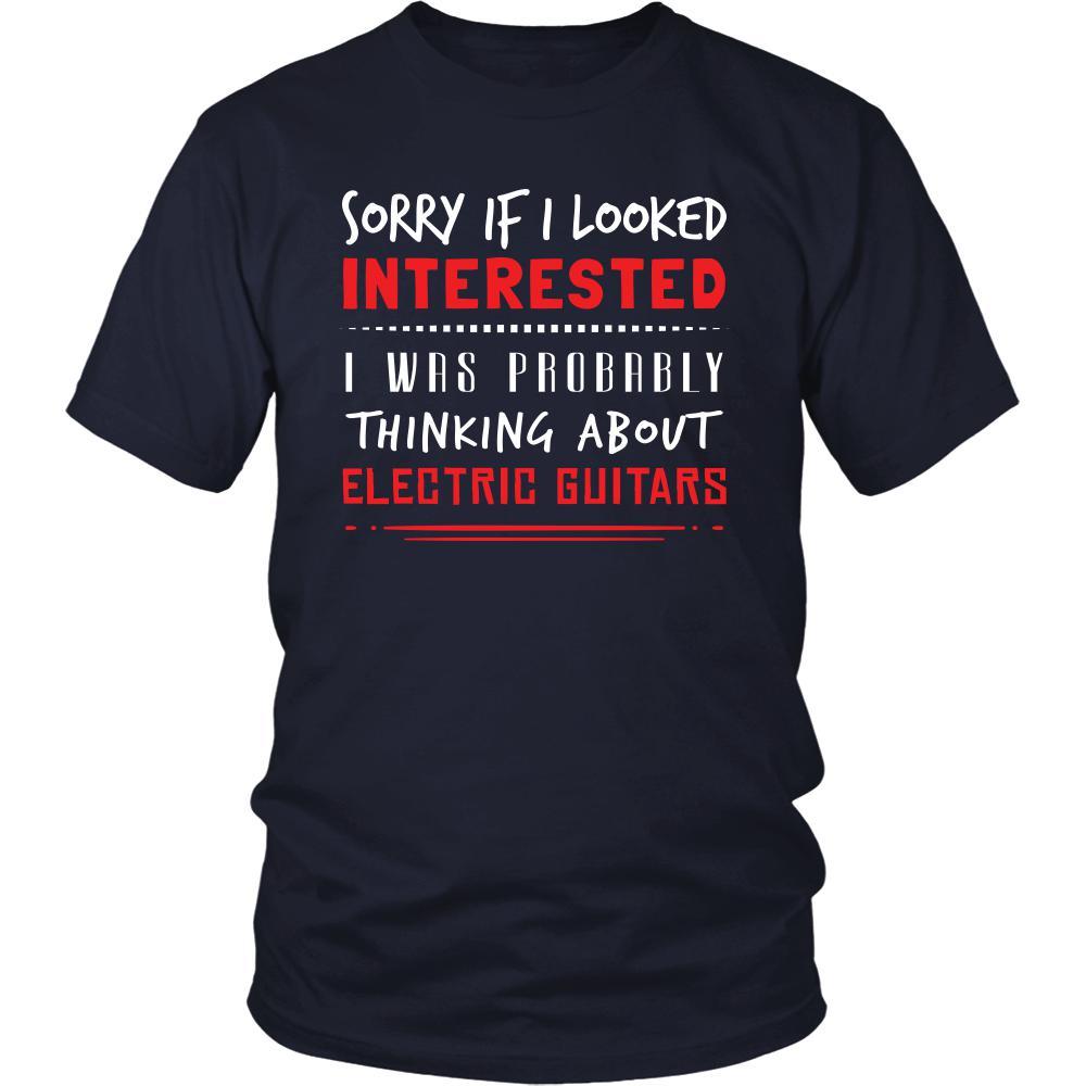 Electric Guitars Shirt - Sorry If I Looked Interested, I think about Electric Guitars - Music Instrument Gift-T-shirt-Teelime | shirts-hoodies-mugs