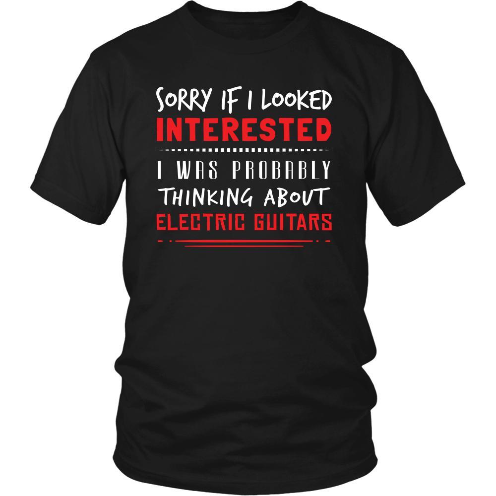 Electric Guitars Shirt - Sorry If I Looked Interested, I think about Electric Guitars - Music Instrument Gift-T-shirt-Teelime | shirts-hoodies-mugs