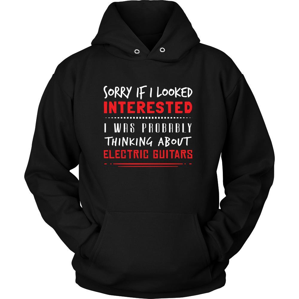 Electric Guitars Shirt - Sorry If I Looked Interested, I think about Electric Guitars - Music Instrument Gift-T-shirt-Teelime | shirts-hoodies-mugs