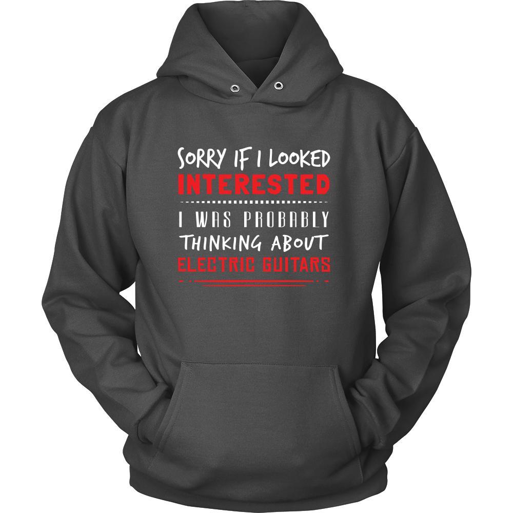 Electric Guitars Shirt - Sorry If I Looked Interested, I think about Electric Guitars - Music Instrument Gift-T-shirt-Teelime | shirts-hoodies-mugs
