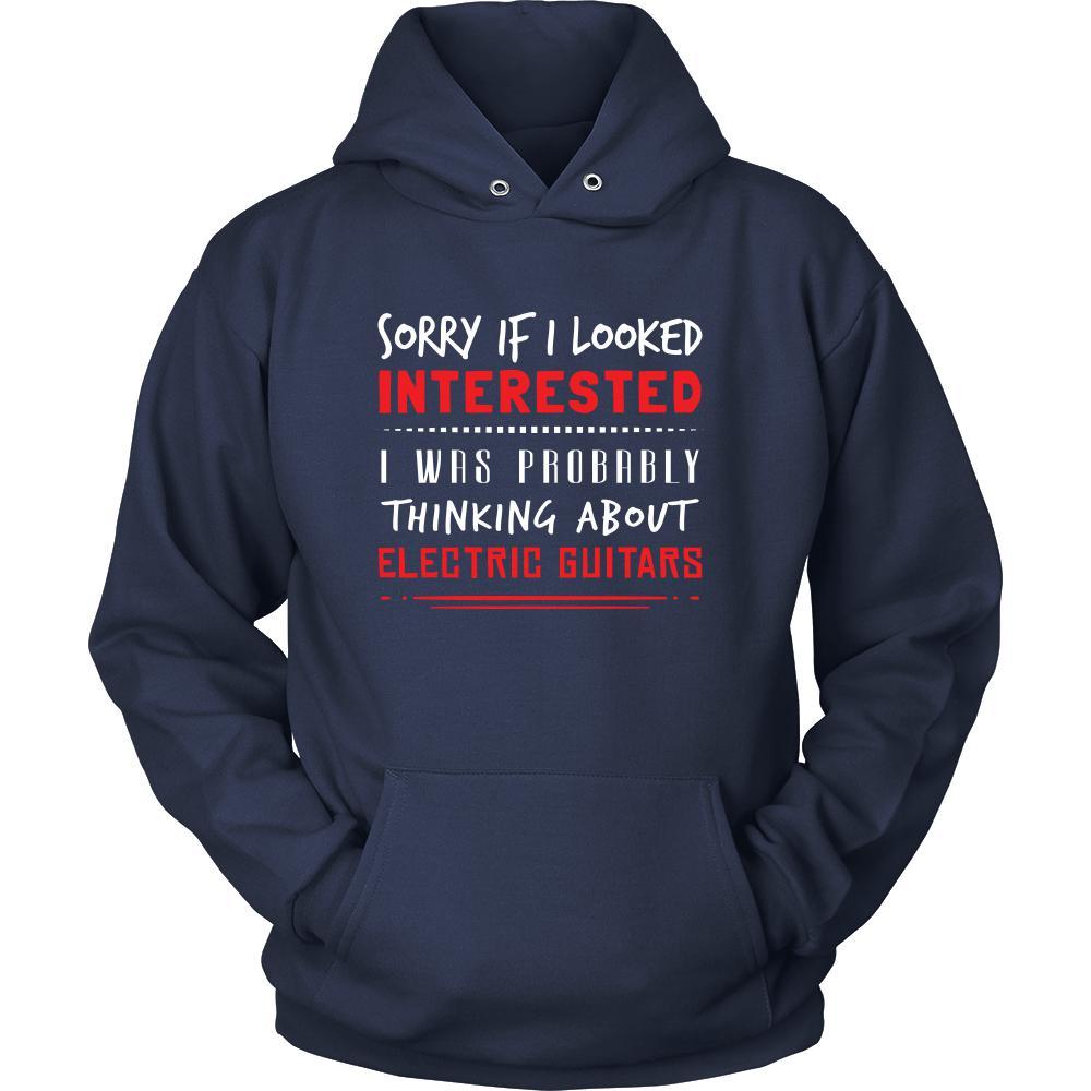 Electric Guitars Shirt - Sorry If I Looked Interested, I think about Electric Guitars - Music Instrument Gift-T-shirt-Teelime | shirts-hoodies-mugs