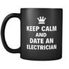 Electrician Keep Calm And Date An "Electrician" 11oz Black Mug-Drinkware-Teelime | shirts-hoodies-mugs