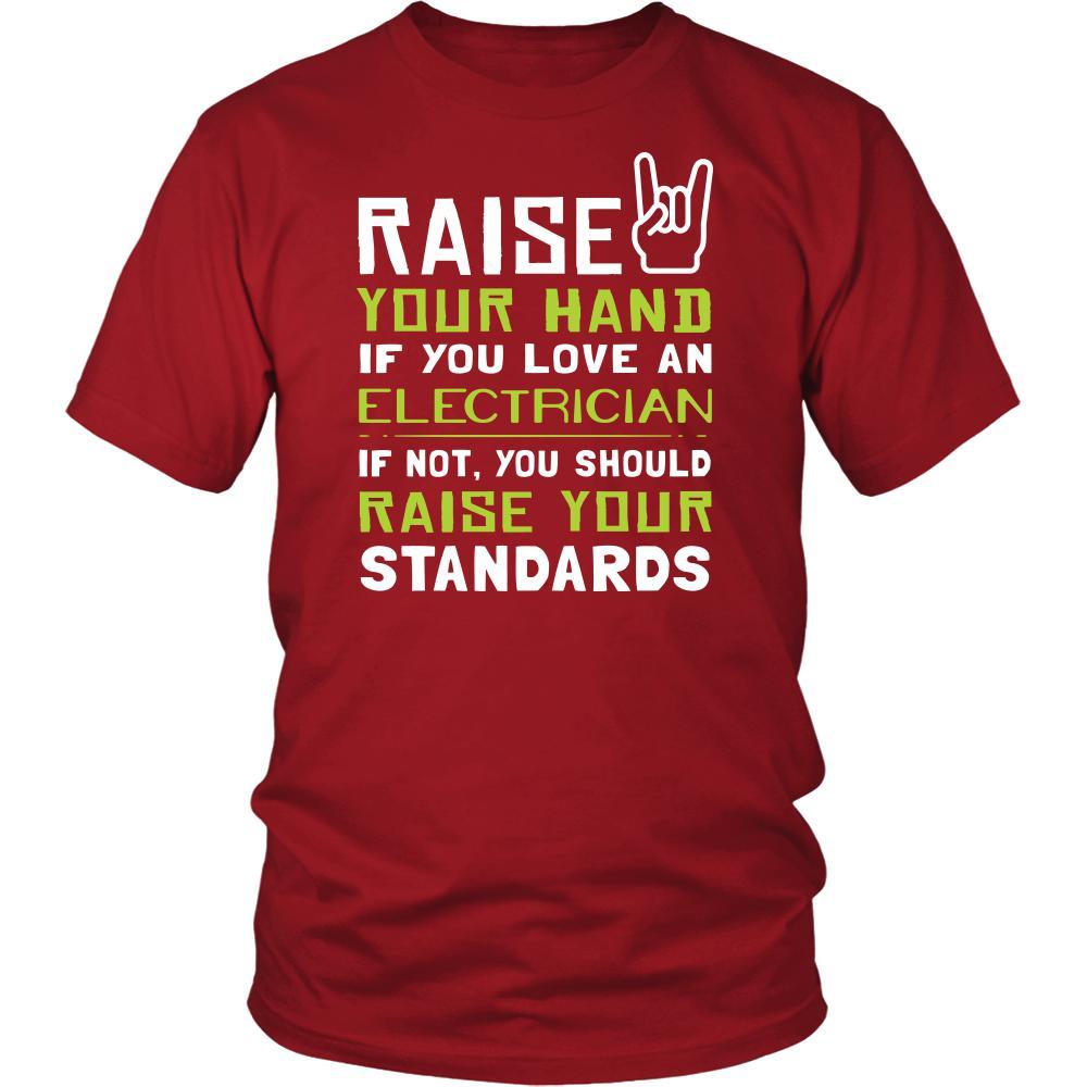 Electrician Shirt - Raise your hand if you love Electrician, if not raise your standards - Profession Gift-T-shirt-Teelime | shirts-hoodies-mugs