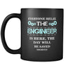 Engineer - Everyone relax the Engineer is here, the day will be save shortly - 11oz Black Mug-Drinkware-Teelime | shirts-hoodies-mugs