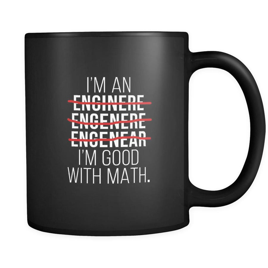 Engineer I'm good with math. 11oz Black Mug-Drinkware-Teelime | shirts-hoodies-mugs