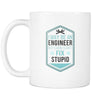 Engineers cup - Engineer Even I can't fix Stupid-Drinkware-Teelime | shirts-hoodies-mugs