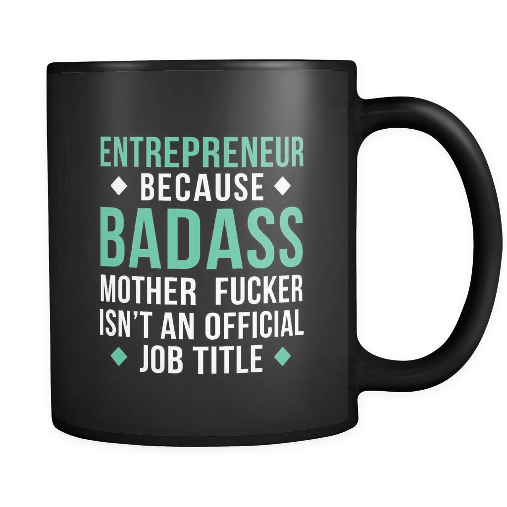 Enterpreneur Enterpreneur because badass mother fucker isn't an official job title 11oz Black Mug-Drinkware-Teelime | shirts-hoodies-mugs