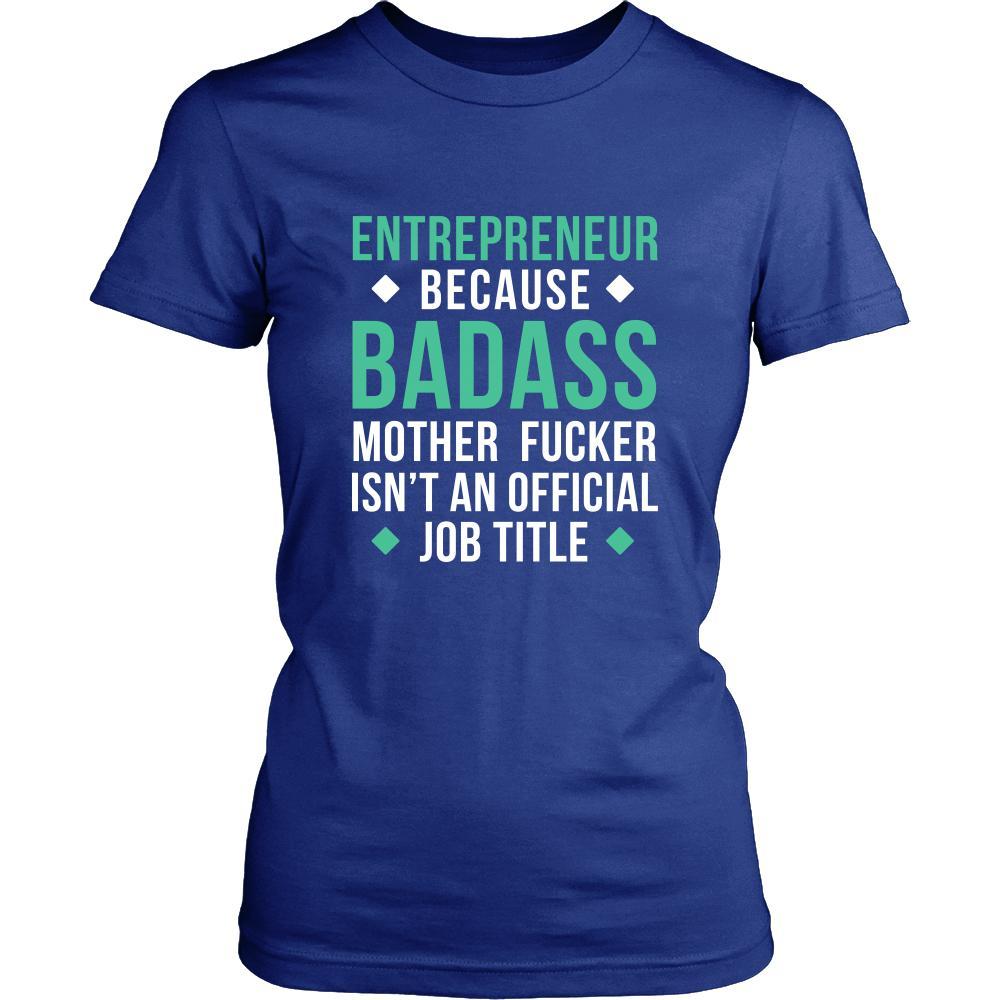 Entrepreneur Shirt - Entrepreneur because badass mother fucker isn't an official job title - Profession Gift-T-shirt-Teelime | shirts-hoodies-mugs
