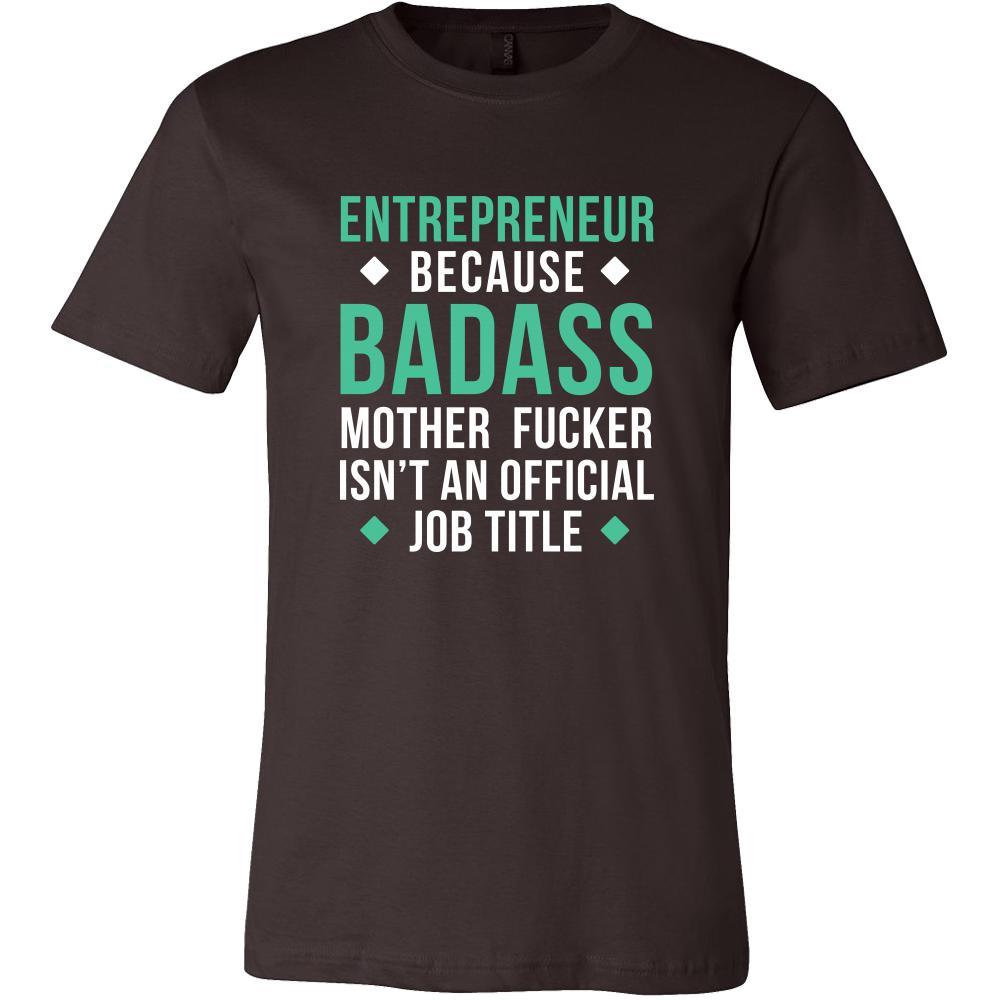 Entrepreneur Shirt - Entrepreneur because badass mother fucker isn't an official job title - Profession Gift-T-shirt-Teelime | shirts-hoodies-mugs