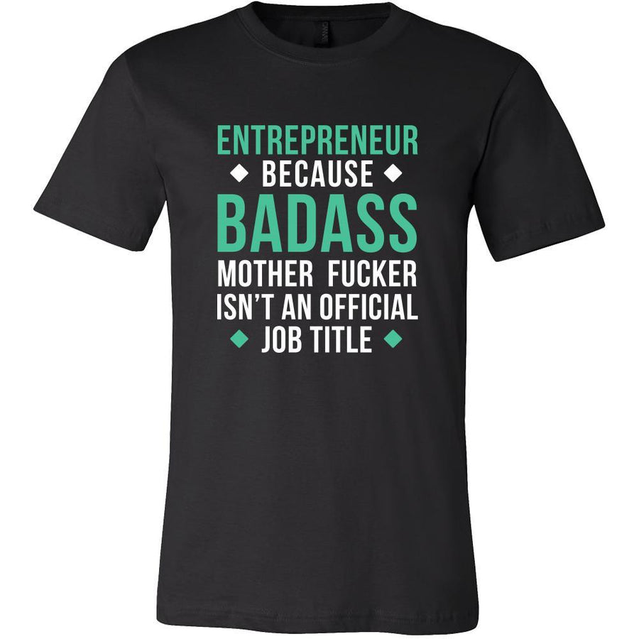 Entrepreneur Shirt - Entrepreneur because badass mother fucker isn't an official job title - Profession Gift-T-shirt-Teelime | shirts-hoodies-mugs