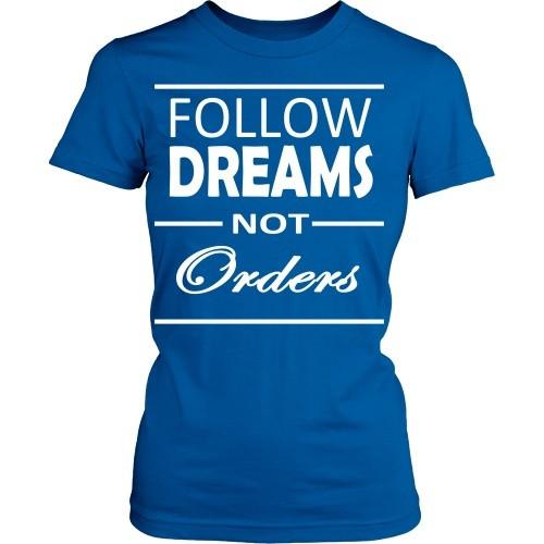 Entrepreneurs T Shirt - Follow dreams not orders-T-shirt-Teelime | shirts-hoodies-mugs
