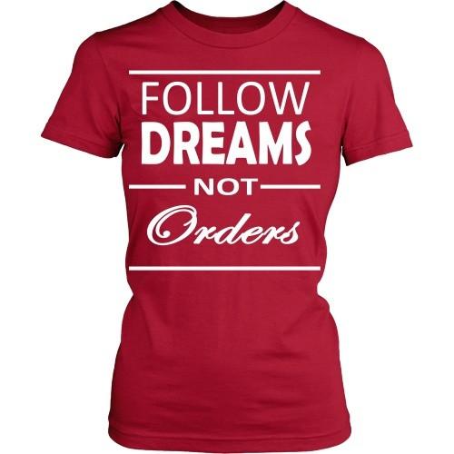 Entrepreneurs T Shirt - Follow dreams not orders-T-shirt-Teelime | shirts-hoodies-mugs