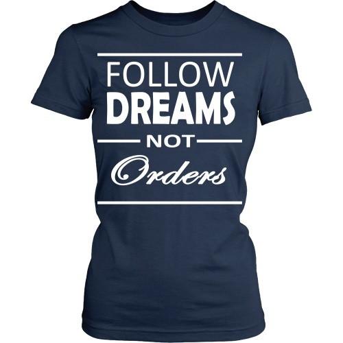 Entrepreneurs T Shirt - Follow dreams not orders-T-shirt-Teelime | shirts-hoodies-mugs