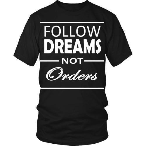 Entrepreneurs T Shirt - Follow dreams not orders-T-shirt-Teelime | shirts-hoodies-mugs
