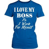 Entrepreneurs T Shirt - I love my Boss-T-shirt-Teelime | shirts-hoodies-mugs