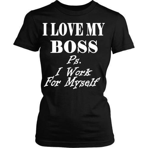 Entrepreneurs T Shirt - I love my Boss-T-shirt-Teelime | shirts-hoodies-mugs