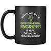 Environmental Engineer - Everyone relax the Environmental Engineer is here, the day will be save shortly - 11oz Black Mug-Drinkware-Teelime | shirts-hoodies-mugs