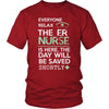 ER Nurse Shirt - Everyone relax the ER Nurse is here, the day will be save shortly - Profession Gift-T-shirt-Teelime | shirts-hoodies-mugs