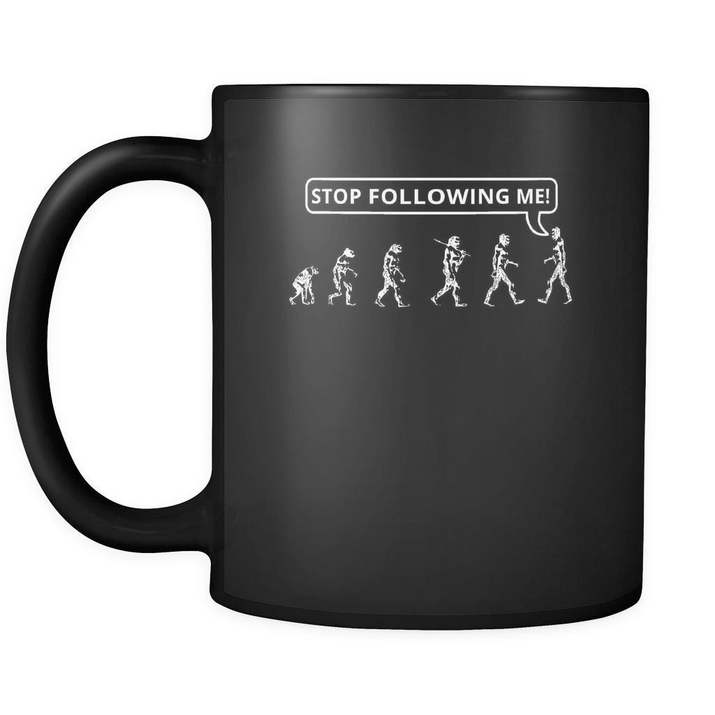 Evolution - Stop Following me! - 11oz Black Mug
