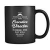 Executive director - Everyone relax the Executive director is here, the day will be save shortly - 11oz Black Mug-Drinkware-Teelime | shirts-hoodies-mugs