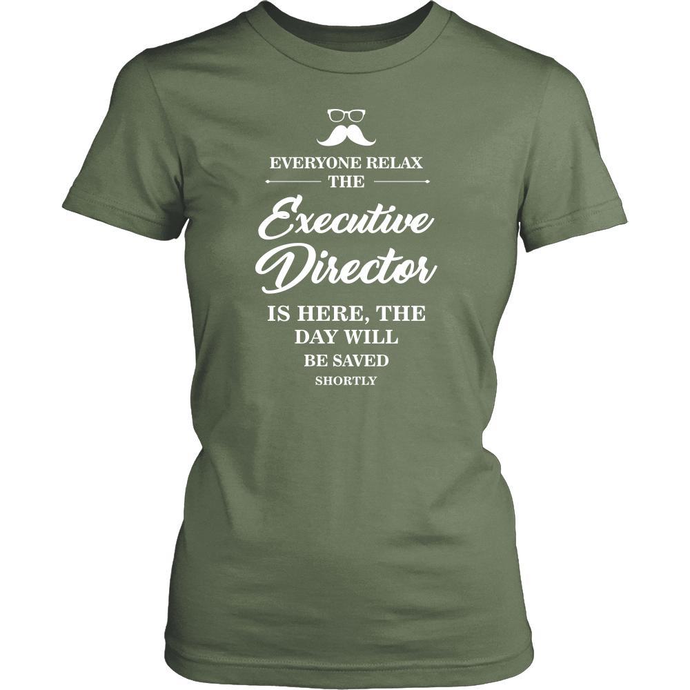 Executive director Shirt - Everyone relax the Executive director is here, the day will be save shortly - Profession Gift-T-shirt-Teelime | shirts-hoodies-mugs