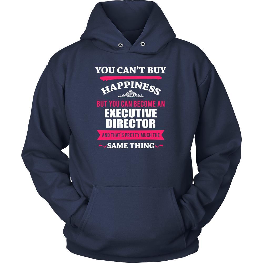 Executive Director Shirt - You can't buy happiness but you can become a Executive Director and that's pretty much the same thing Profession-T-shirt-Teelime | shirts-hoodies-mugs