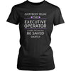 Executive Operator Shirt - Everyone relax the Executive Operator is here, the day will be save shortly - Profession Gift-T-shirt-Teelime | shirts-hoodies-mugs