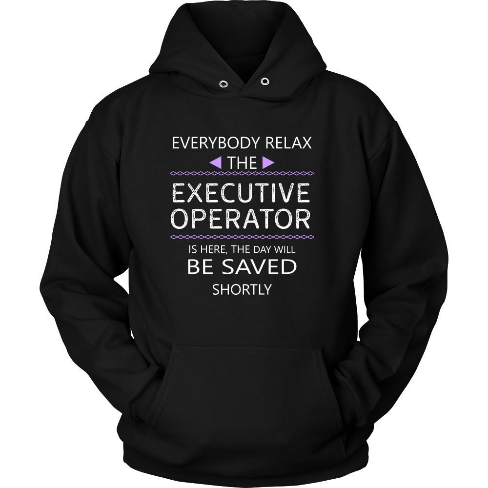 Executive Operator Shirt - Everyone relax the Executive Operator is here, the day will be save shortly - Profession Gift-T-shirt-Teelime | shirts-hoodies-mugs