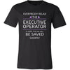 Executive Operator Shirt - Everyone relax the Executive Operator is here, the day will be save shortly - Profession Gift-T-shirt-Teelime | shirts-hoodies-mugs