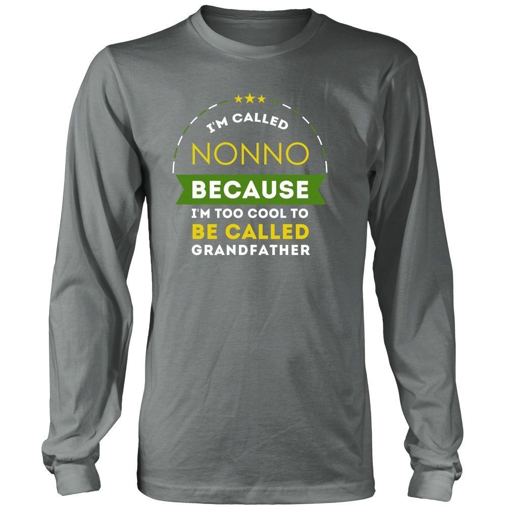 Family T Shirt - I'm called Nonno because I'm too cool to be called Grandfather-T-shirt-Teelime | shirts-hoodies-mugs