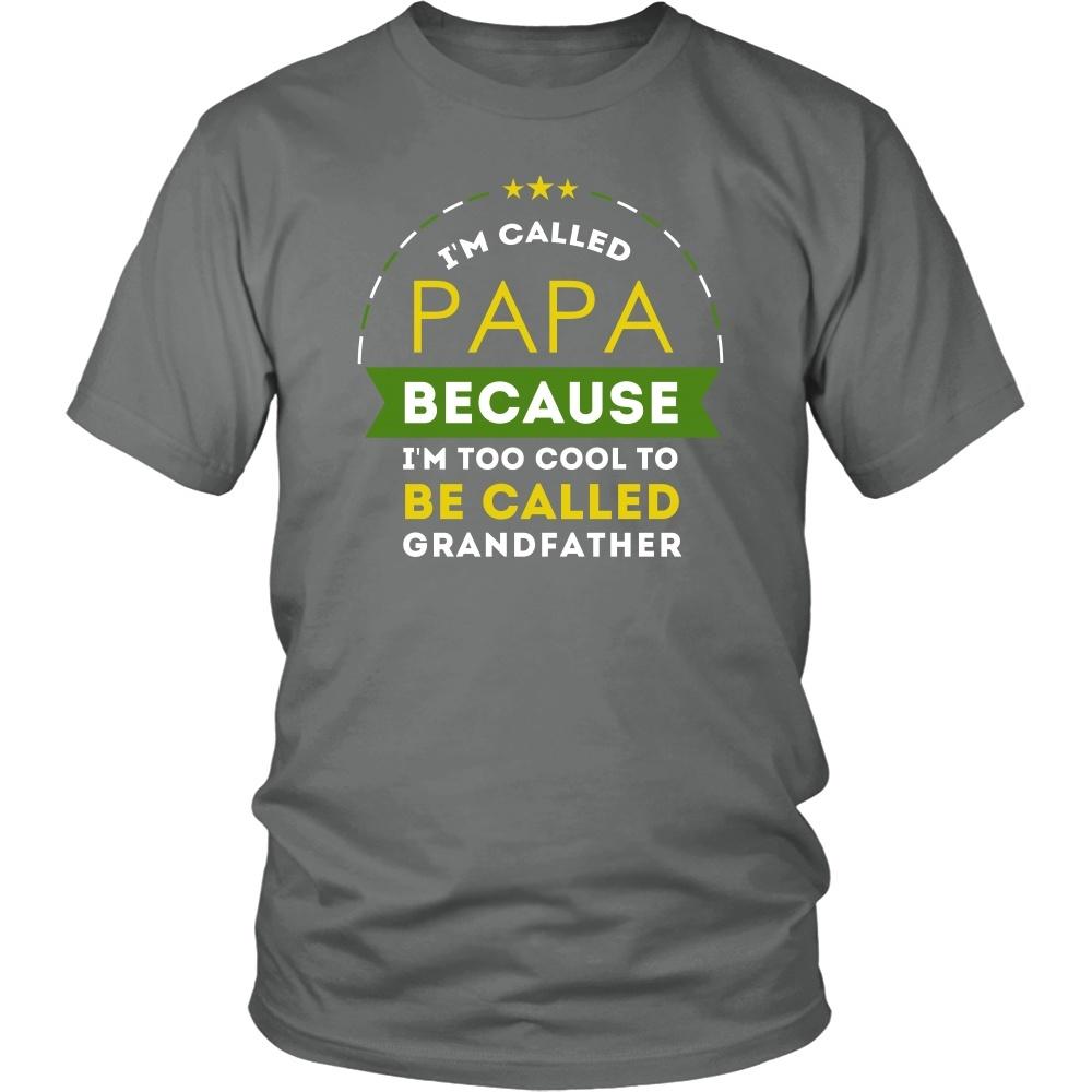 Family T Shirt - I'm called Papa because I'm too cool to be called Grandfather-T-shirt-Teelime | shirts-hoodies-mugs