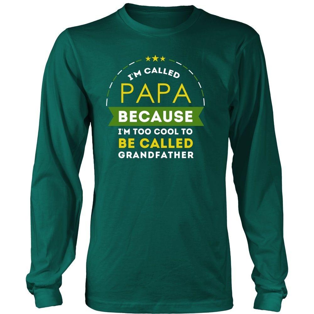 Family T Shirt - I'm called Papa because I'm too cool to be called Grandfather-T-shirt-Teelime | shirts-hoodies-mugs