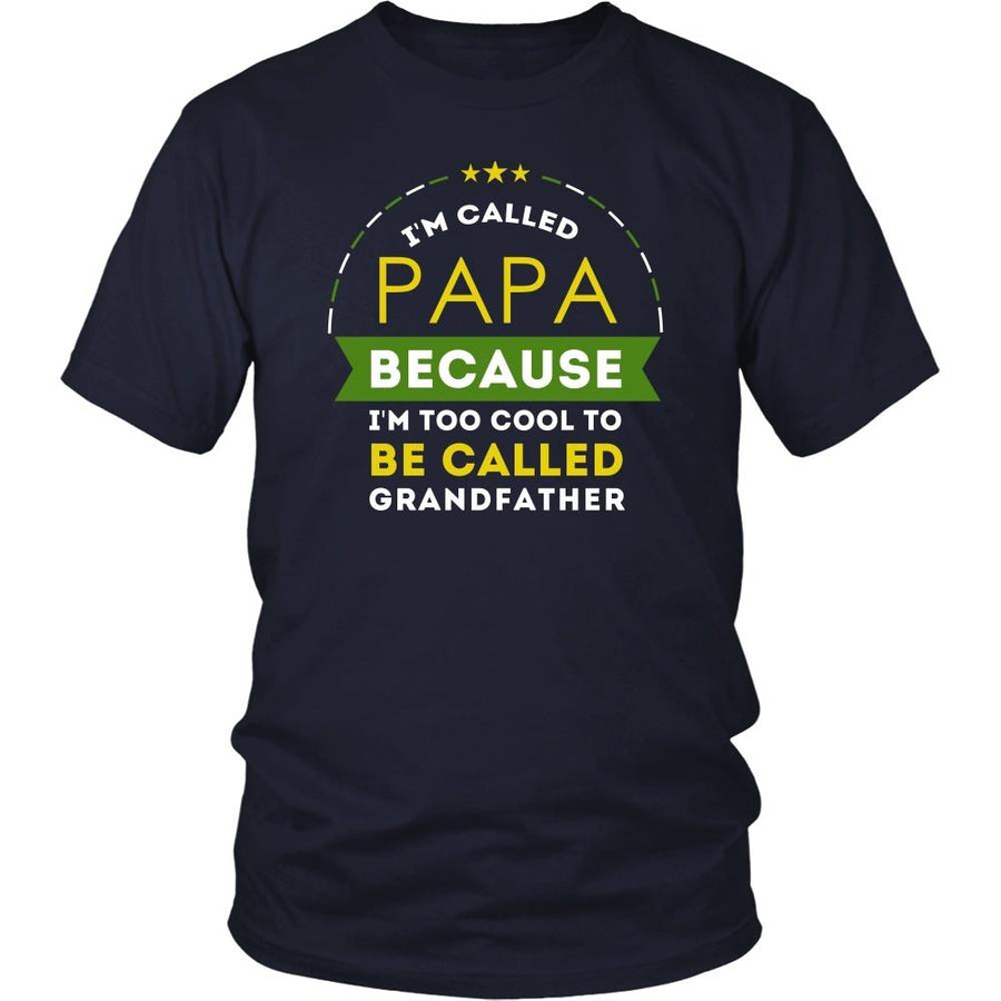 Family T Shirt - I'm called Papa because I'm too cool to be called Grandfather-T-shirt-Teelime | shirts-hoodies-mugs