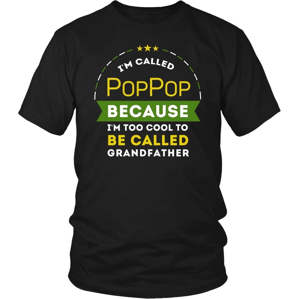 Family T Shirt - I'm called PopPop because I'm too cool to be called Grandfather-T-shirt-Teelime | shirts-hoodies-mugs