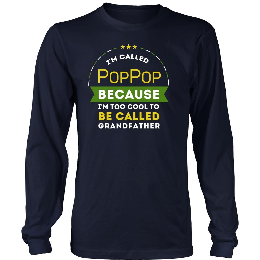 Family T Shirt - I'm called PopPop because I'm too cool to be called Grandfather-T-shirt-Teelime | shirts-hoodies-mugs