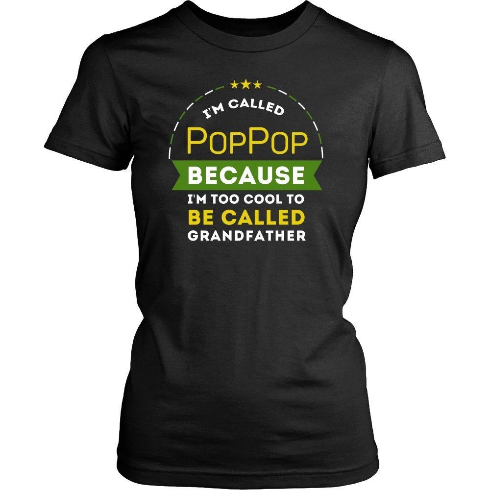 Family T Shirt - I'm called PopPop because I'm too cool to be called Grandfather-T-shirt-Teelime | shirts-hoodies-mugs