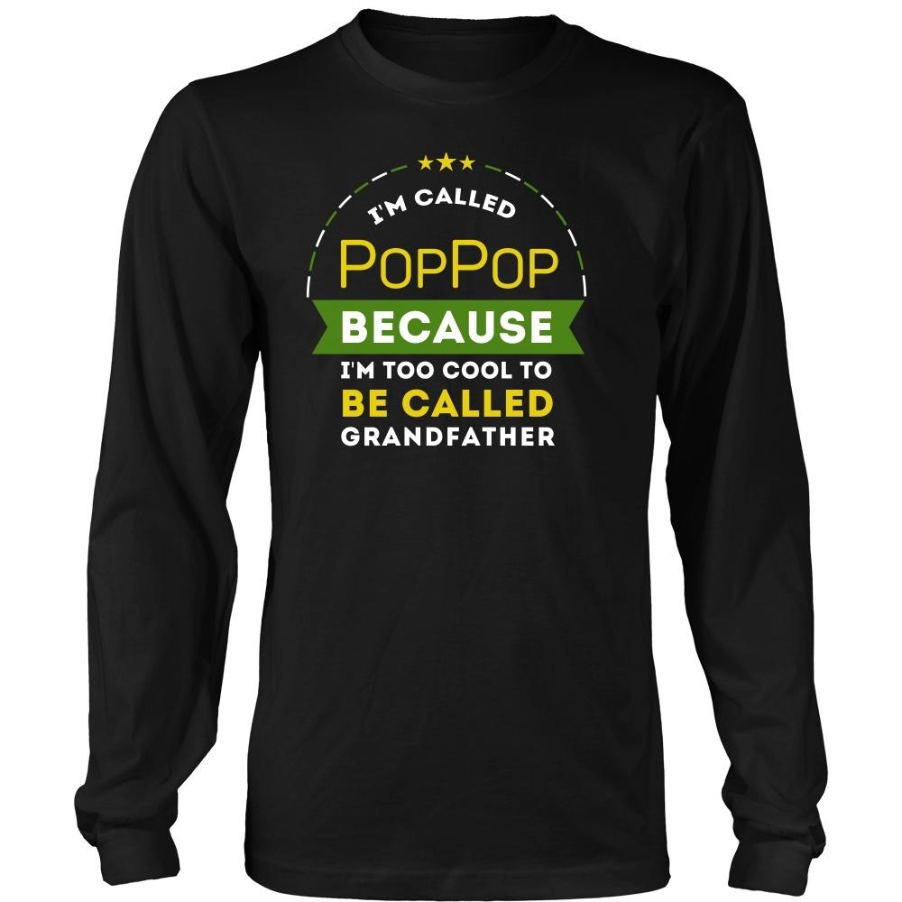 Family T Shirt - I'm called PopPop because I'm too cool to be called Grandfather-T-shirt-Teelime | shirts-hoodies-mugs