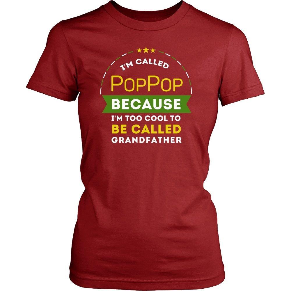 Family T Shirt - I'm called PopPop because I'm too cool to be called Grandfather-T-shirt-Teelime | shirts-hoodies-mugs