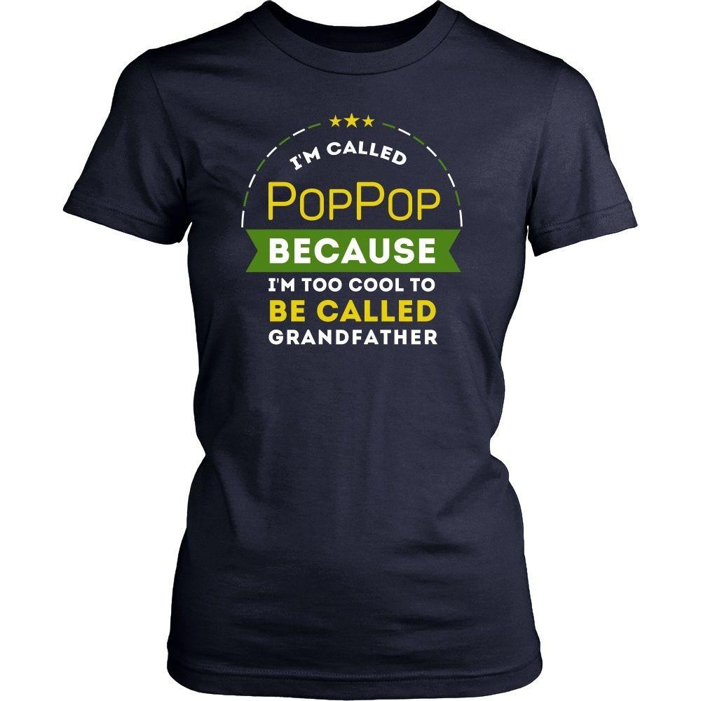 Family T Shirt - I'm called PopPop because I'm too cool to be called Grandfather-T-shirt-Teelime | shirts-hoodies-mugs