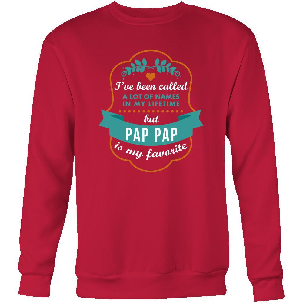 Family T Shirt - I've been called a lot of names in my lifetime but Pap Pap is my favourite-T-shirt-Teelime | shirts-hoodies-mugs