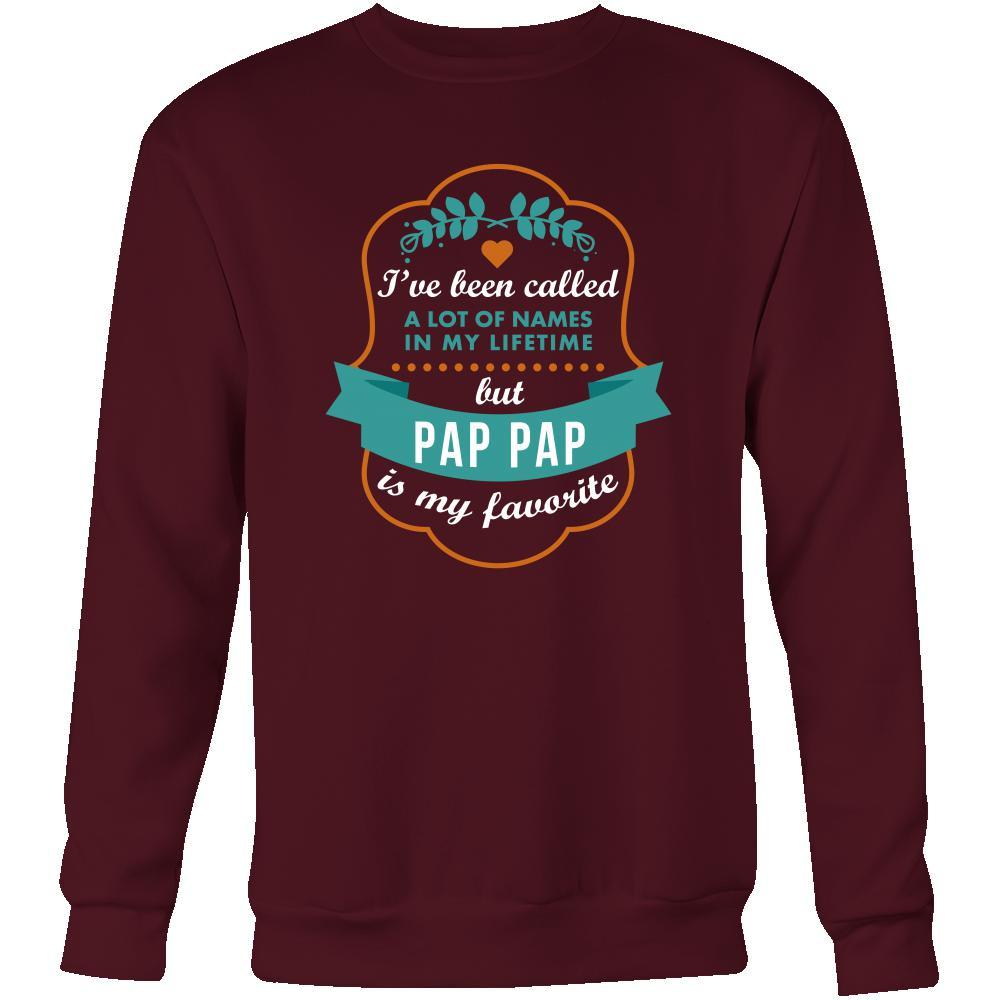 Family T Shirt - I've been called a lot of names in my lifetime but Pap Pap is my favourite-T-shirt-Teelime | shirts-hoodies-mugs