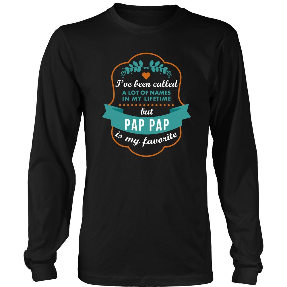 Family T Shirt - I've been called a lot of names in my lifetime but Pap Pap is my favourite-T-shirt-Teelime | shirts-hoodies-mugs