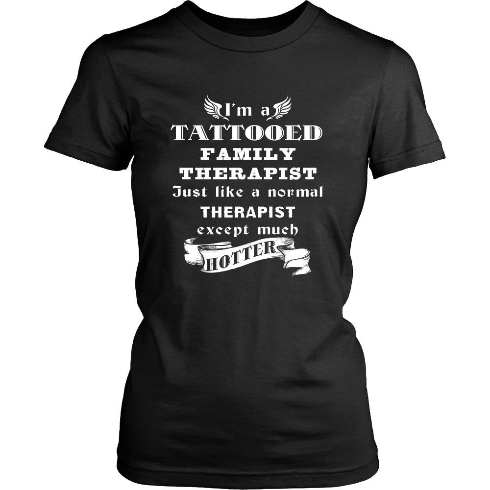 Family Therapist - I'm a Tattooed Family Therapist,... much hotter - Profession/Job Shirt-T-shirt-Teelime | shirts-hoodies-mugs