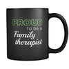 Family Therapist Proud To Be A Family Therapist 11oz Black Mug-Drinkware-Teelime | shirts-hoodies-mugs