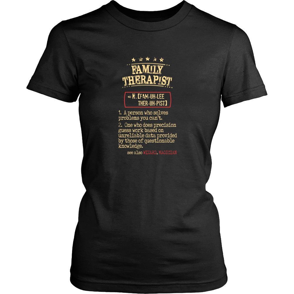 Family Therapist Shirt - Family Therapist a person who solves problems you can't. see also WIZARD, MAGICIAN Profession Gift-T-shirt-Teelime | shirts-hoodies-mugs