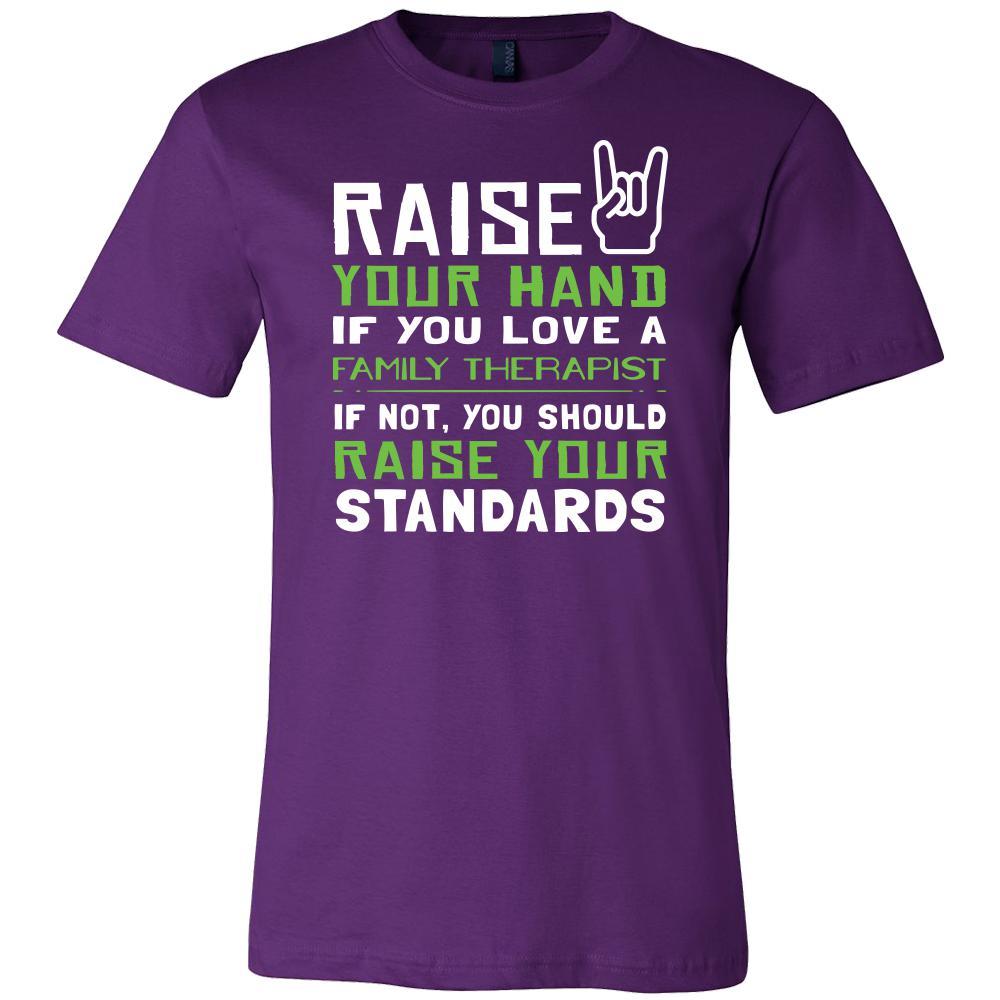 Family Therapist Shirt - Raise your hand if you love Family Therapist, if not raise your standards - Profession Gift-T-shirt-Teelime | shirts-hoodies-mugs