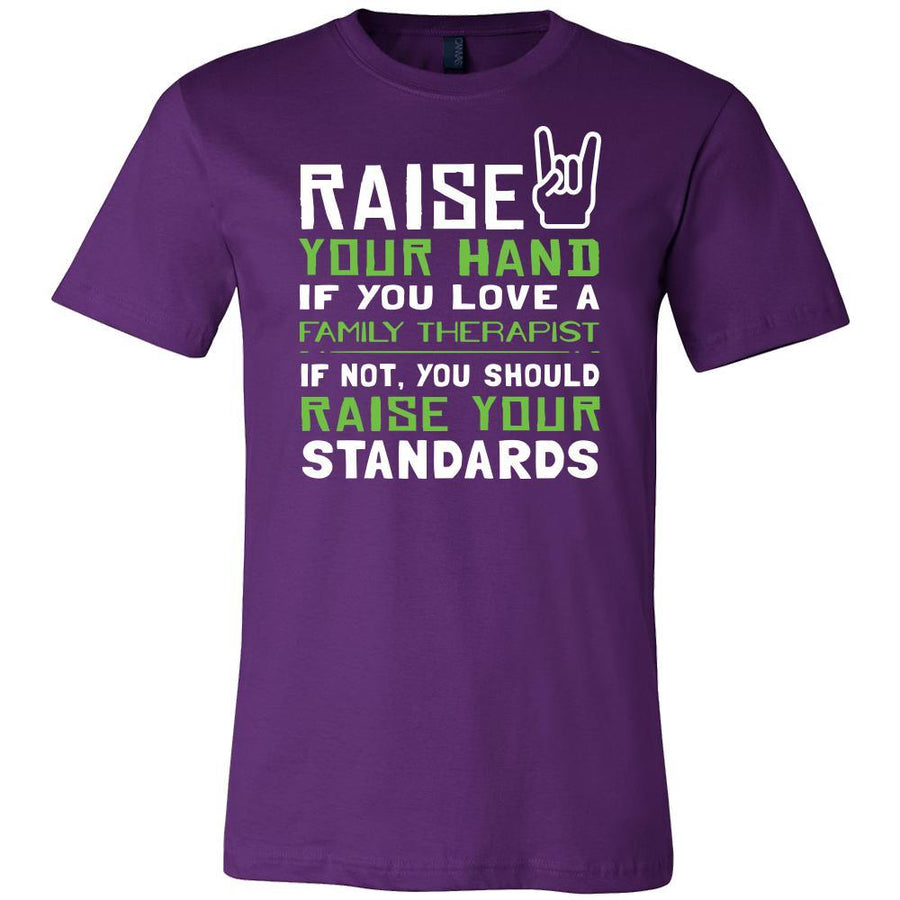 Family Therapist Shirt - Raise your hand if you love Family Therapist, if not raise your standards - Profession Gift-T-shirt-Teelime | shirts-hoodies-mugs